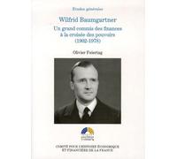 wilfrid baumgartner, un grand commis des finances à la croisée des pouvoirs (190
