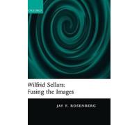 Wilfrid Sellars: Fusing the Images [Hardback] NEUF