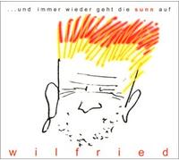 Wilfried - Und Immer Wieder Geht Die Sunn Auf [Import]