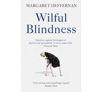 Wilful Blindness: Why We Ignore the Obvious