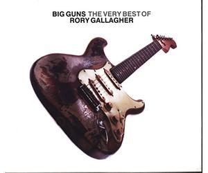 Wilgar Campbell - Big Guns. The very best of Rory Gallagher