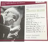 Wilhelm Backhaus Plays Brahms: Piano Concerto No. 2 / Piano Pieces / Variations on an Original Theme / Scherzo / Ballads / Waltzes / Piano Pieces / Rhapsodies / Hungarian Dances / Intermezzos