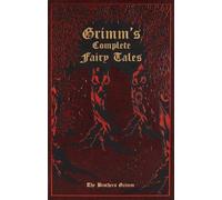 Wilhelm Grimm Jacob Grimm Grimm's Complete Fairy Tales (de piel falsa)