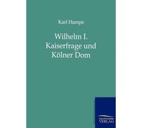 Wilhelm I. Kaiserfrage Und Kölner Dom
