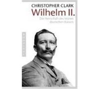 Wilhelm II. Clark, Christopher (Auteur)