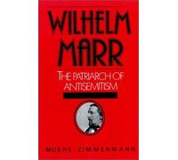Wilhelm Marr : The Patriarch Of Anti-Semitism Studies In Jewish History