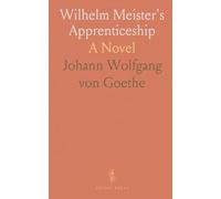 Wilhelm Meister's Apprenticeship: A Novel