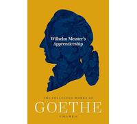 Wilhelm Meister's Apprenticeship: The Collected Works of Goethe, Volume 9