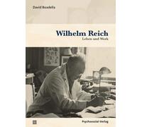 Wilhelm Reich: Leben und Werk