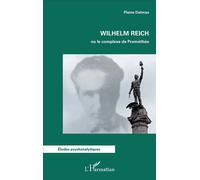 Wilhelm Reich ou le complexe de Prométhée Ou Le complexe de Prométhée - Pierre Delmas - L'harmattan - broché - Etude