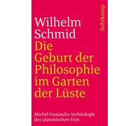 Wilhelm Schmid Die Geburt der Philosophie im Garten der Lüste: Michel Fo (Poche)