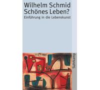 Wilhelm Schmid Schönes Leben?: Einführung in die Lebenskunst (suhrkamp t (Poche)