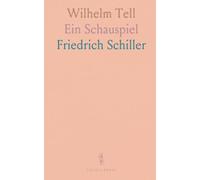 Wilhelm Tell: Ein Schauspiel