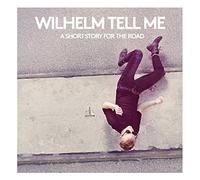 Wilhelm Tell Me - Short Story for The Road [Import]
