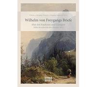 Wilhelm Von Freygangs Briefe Über Den Kaukasus Und Georgien