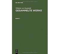 Wilhelm Von Humboldt: Gesammelte Werke. Band 3