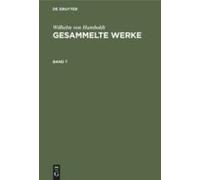 Wilhelm Von Humboldt: Gesammelte Werke. Band 7