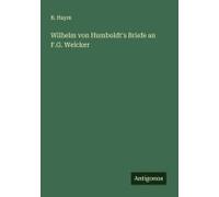 Wilhelm Von Humboldt's Briefe An F.G. Welcker