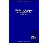 Wilhelm Von Humboldts Gesammelte Werke