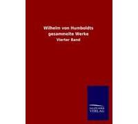 Wilhelm Von Humboldts Gesammelte Werke