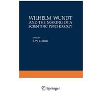 Wilhelm Wundt And The Making Of A Scientific Psychology