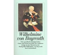 Wilhelmine von Eine preußische Königstochter: Glanz und Elend am Hofe d (Poche)