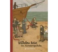 Anke Bär Wilhelms Reise - Eine Auswanderergeschichte (Relié)
