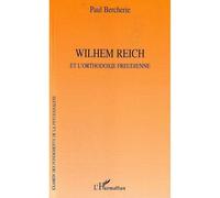 Wilhem Reich Et l'orthodoxie freudienne - Paul Bercherie - L'harmattan - broché - Biographie