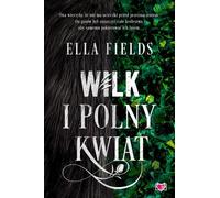 Wilk i Polny Kwiat - Ella Fields (livre en polonais)