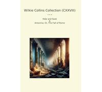Wilkie Collins Collection (CXXVIII): Hide S ntonina Fall Rome