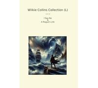 Wilkie Collins Collection (L): Rogue Life