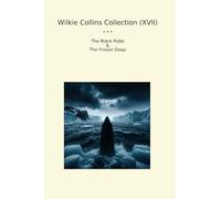 Wilkie Collins Collection (XVII): Black Robe Frozen Deep