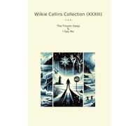 Wilkie Collins Collection (XXXIII): Frozen Deep
