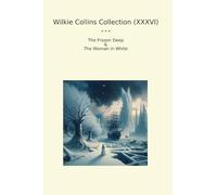 Wilkie Collins Collection (XXXVI): Frozen Deep Woman White