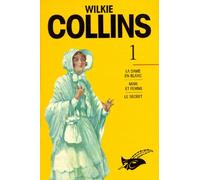 Wilkie Collins - Les Intégrales, tome 1 : La dame en blanc/ Mari et femme/ Le secret