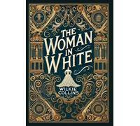 Wilkie Collins The Woman in White (Collector's Edition) (Laminated Hardb (Relié)