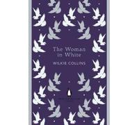 Wilkie Collins The Woman in White (Poche) Penguin English Library