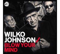 WILKO JOHNSON - BLOW YOUR MIND CD NEUF