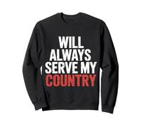Will Always Serve My Country Loyauté Patriotique - Sweatshirt