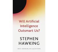 Will Artificial Intelligence Outsmart Us?