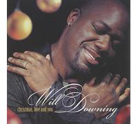 Will Downing - Christmas, Love And You by Will Downing (2004-05-03)