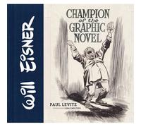Will Eisner: Champion Of The Graphic Novel