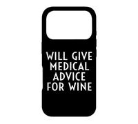 Will Give Medical Advice for Wine Funny Doctor Nurse Citation Coque pour iPhone 17 Pro