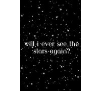 Will I Ever See The Stars Again?