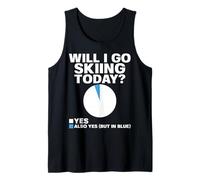 Will I Go Ski Today Funny Skier Sports d'hiver Ski Humour Débardeur
