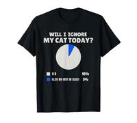 Will I Ignore My Cat Today Propriétaire Amusant pour Les Chats T-Shirt