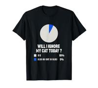 Will I Ignore My Cat Today Propriétaire Amusant pour Les Chats T-Shirt