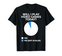 Will I Play Video Games Today Yes But in Blue Funny Gamer T-Shirt