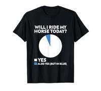 Will I Ride My Horse Today Équitation Western Horses T-Shirt