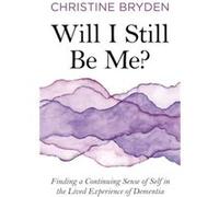 Will I Still Be Me by Christine Bryden Inconnu (Auteur)